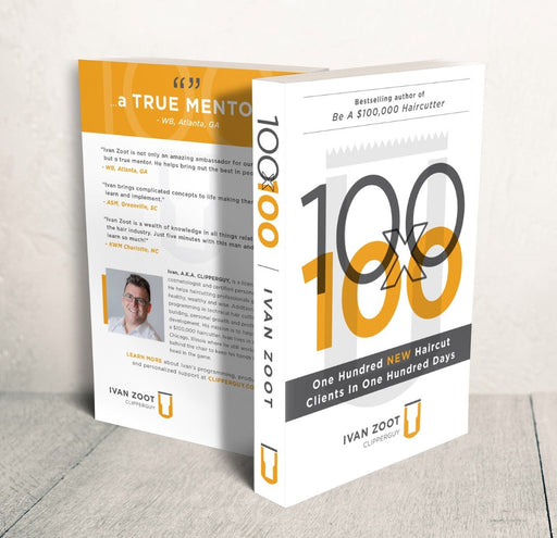 Ivan Zoot 100 X 100: 100 New Haircut Clients in 100 Days - Entrepreneur Edition Paperback Book Front Cover